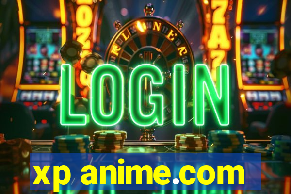 xp anime.com